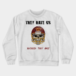 They Hate Us Because They Anus Black Text Crewneck Sweatshirt